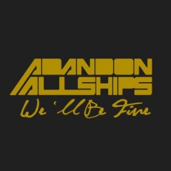 Abandon All Ships - Well Be Fine